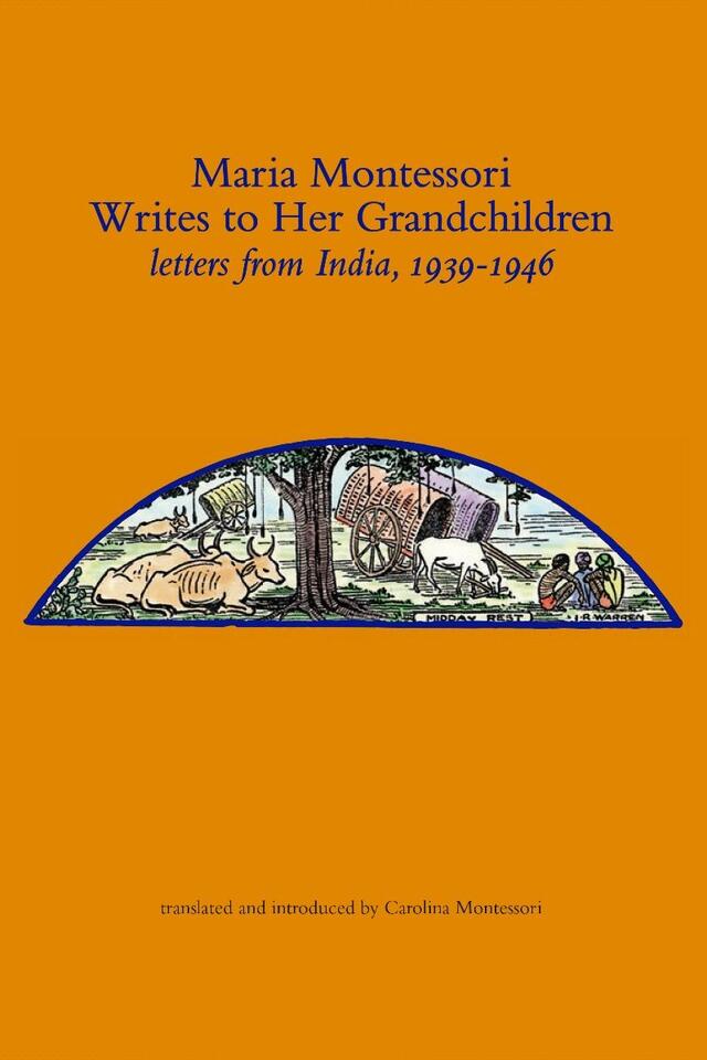 Cover of Maria Montessori Writes to Her Grandchildren, Letters From India 1939–1946